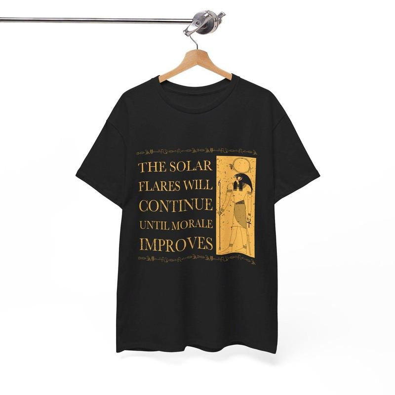 Solar Flares Will Continue Until Morale Improves T-Shirts, Hoodie, Sweatshirt - T-Shirt, Sweatshirt, Hoodie