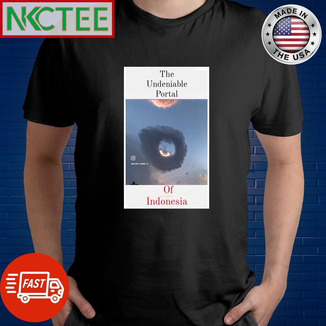 The Undeniable Portal Of Indonesia shirt Unisex T-shirt, Sweatshirt, Hoodie, Long Sleeve Tee - T-Shirt, Sweatshirt, Hoodie