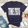 Way Truth Life Christian Shirt Faith Based Shirt Religious Shirt Blessed Shirt Christ Jesus Shirt Religious T-Shirts, Hoodie, Sweatshirt - T-Shirt, Sweatshirt, Hoodie