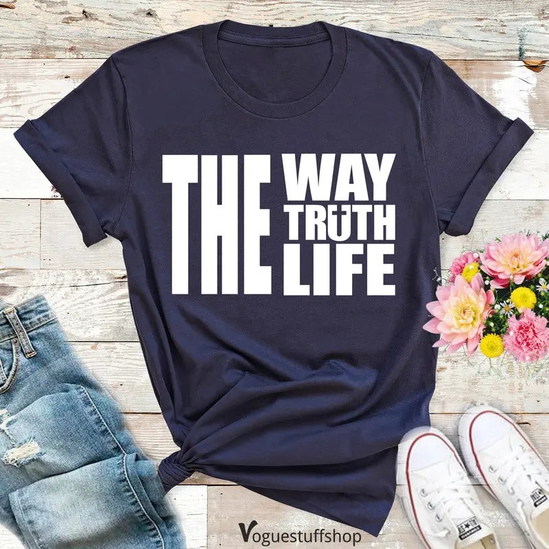Way Truth Life Christian Shirt Faith Based Shirt Religious Shirt Blessed Shirt Christ Jesus Shirt Religious T-Shirts, Hoodie, Sweatshirt - T-Shirt, Sweatshirt, Hoodie