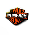 Weird Mother Club Motorcycle Hard Enamel Pin T-Shirts, Hoodie, Sweatshirt - T-Shirt, Sweatshirt, Hoodie