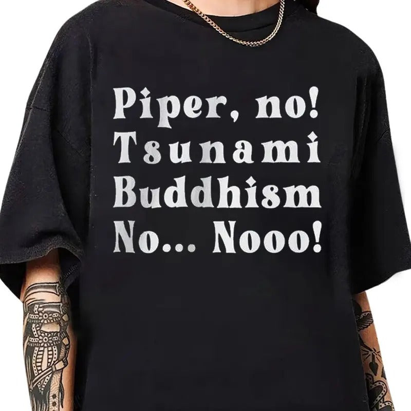 White Lotus Shirt Piper No Tsunami Buddhism No No Shirt Parker Posey White Lotus Season 3 Quote Parkey Posey Shirt Lorazepam T-Shirts, Hoodie, Sweatshirt - T-Shirt, Sweatshirt, Hoodie