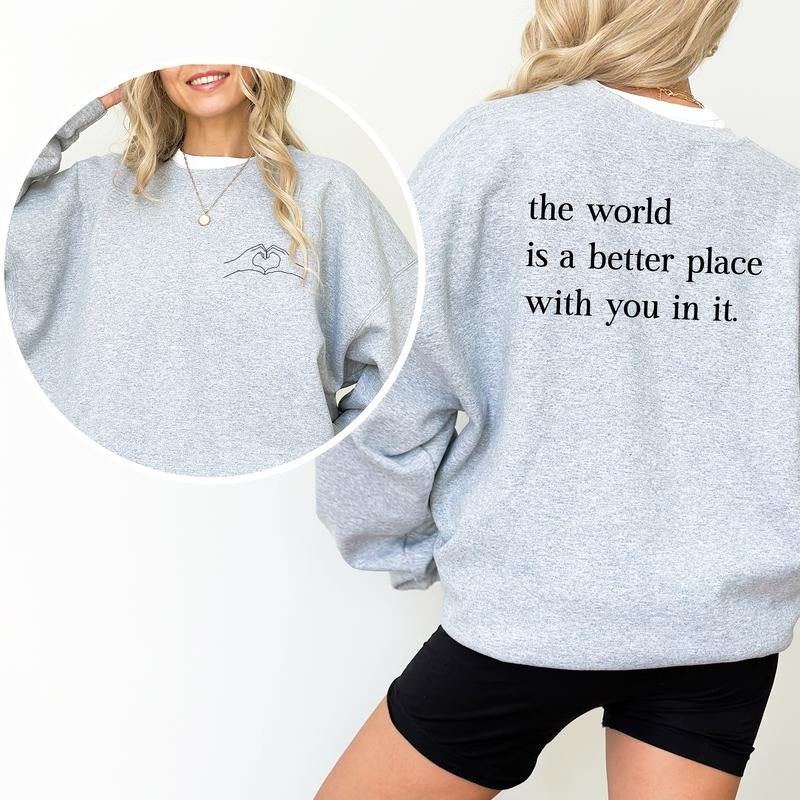 World Is Better Place You Motivational Inspirational Printed Funny Wifey Positive Tops Casual Womenswear Comfort Cotton Fabric T-Shirts, Hoodie, Sweatshirt - T-Shirt, Sweatshirt, Hoodie