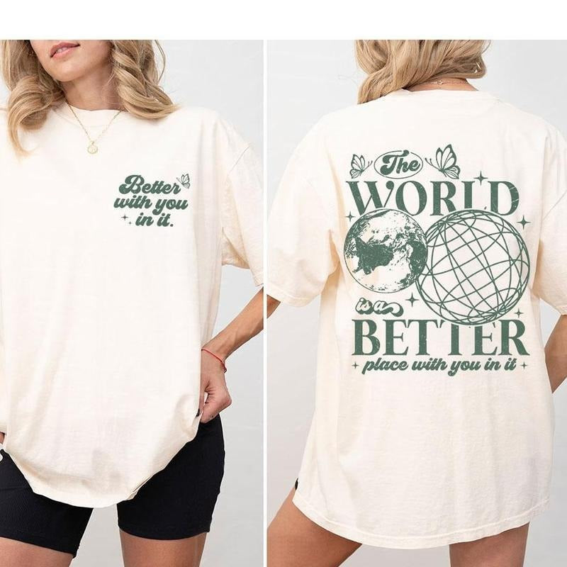 World Is Better Place You Shirts Mental Health Shirts Shirts Positive Quote Shirt Inspirational Shirt Positive Shirts Christian Shirt Her Tops Happiness Shirt Cute Her Motivational T-Shirts, Hoodie, Sweatshirt - T-Shirt, Sweatshirt, Hoodie
