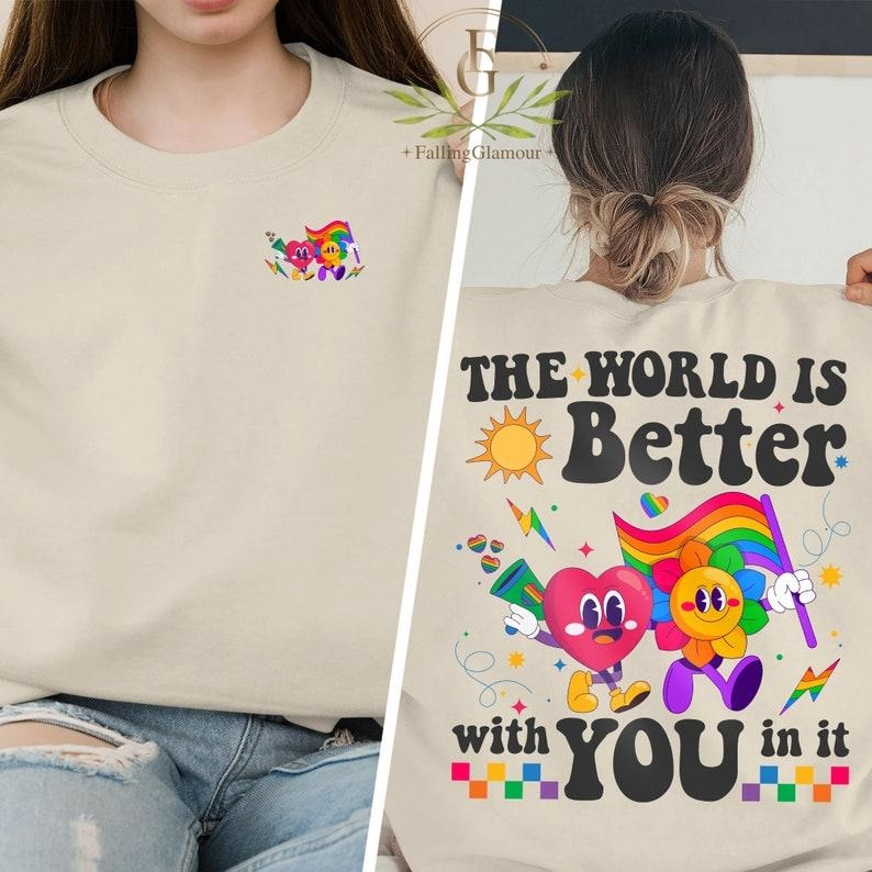 World Is Better You LGBT Rainbow Shirt Pride Month Shirt Gay Pride Shirt LGBTQ Shirt Pride Ally Shirt Equality Shirt T-Shirts, Hoodie, Sweatshirt - T-Shirt, Sweatshirt, Hoodie