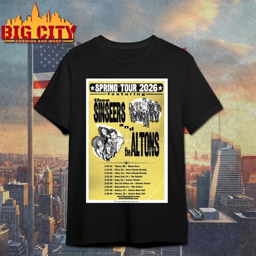 Thee Sinseers &amp; The Altons Spring Tour 2026 Poster Shirt Unisex T-shirt, Sweatshirt, Hoodie, Long Sleeve Tee - T-Shirt, Sweatshirt, Hoodie