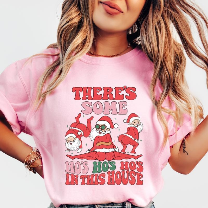 There'S Some Ho Ho Ho'S This House Shirt~ Relaxed Fit Printed USA Womenswear Casual Comfort Cotton Top Athletic Boho Chic T-Shirts, Hoodie, Sweatshirt - T-Shirt, Sweatshirt, Hoodie