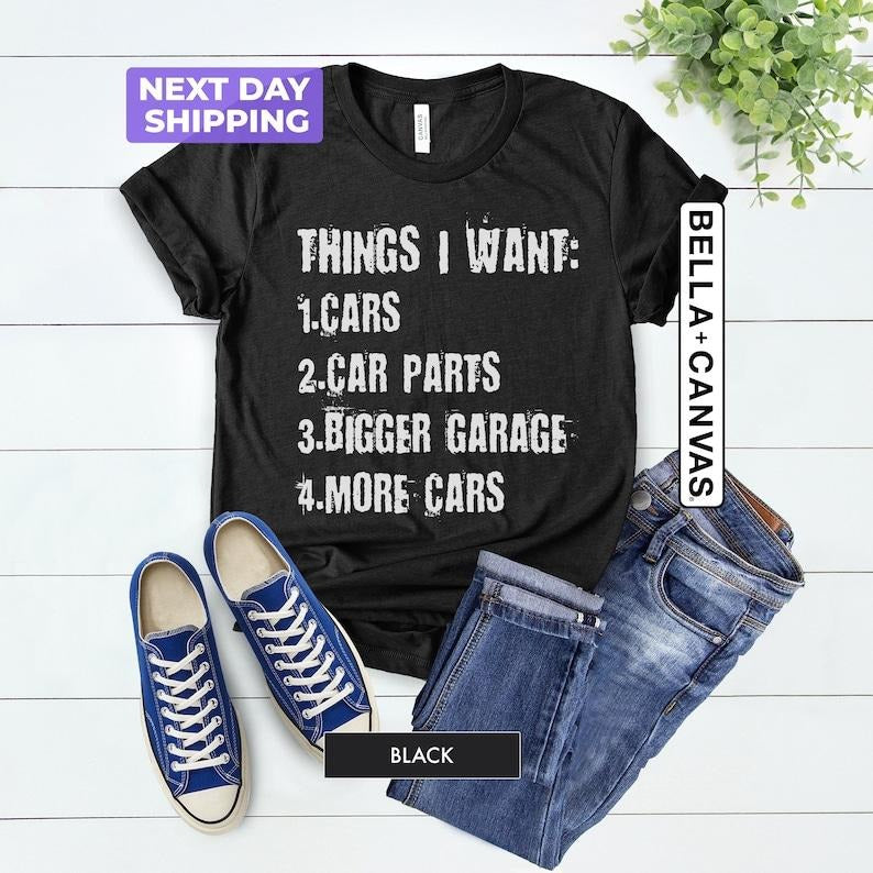 Things I Want Shirt Mechanics Shirt Car Enthusiast Garage Shirt Car Lover Shirts Garage Father Him T-Shirts, Hoodie, Sweatshirt - T-Shirt, Sweatshirt, Hoodie