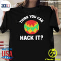 Think You Can Hack It Hacky Sack Shirt Unisex T-shirt, Sweatshirt, Hoodie, Long Sleeve Tee - T-Shirt, Sweatshirt, Hoodie