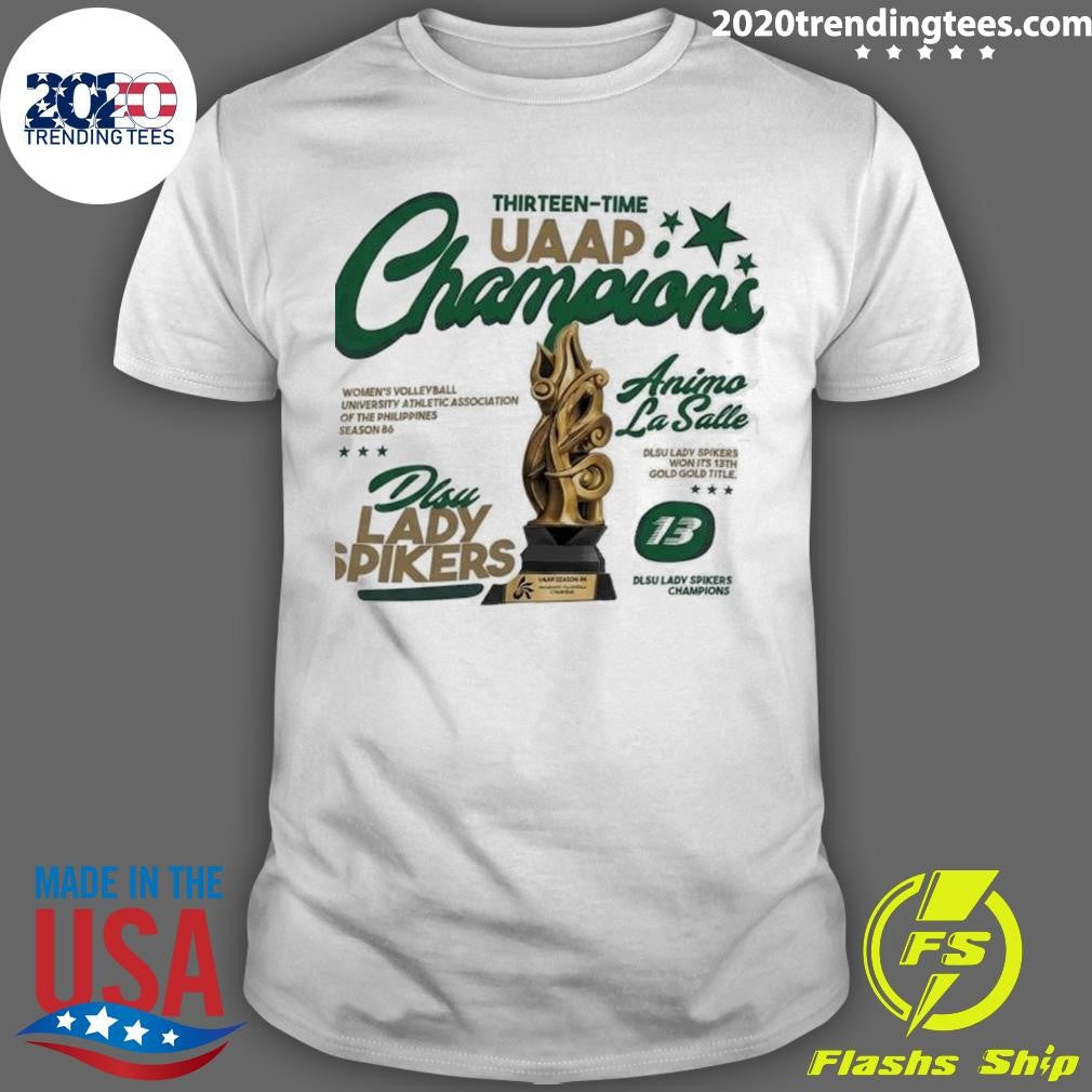 Thirteen-time Uaap Champions Animo La Salle Dlsu Lady Spikers The Legacy Championship 2026 Shirt - T-Shirt, Sweatshirt, Hoodie