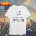 This Spot Was Promised To Me 6000 Years Ago shirt Unisex T-shirt, Sweatshirt, Hoodie, Long Sleeve Tee - T-Shirt, Sweatshirt, Hoodie