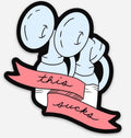 This Sucks High Quality Vinyl Sticker 3" X 3" T-Shirts, Hoodie, Sweatshirt - T-Shirt, Sweatshirt, Hoodie