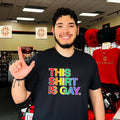 This shirt is gay rainbow Pride shirt Unisex T-shirt, Sweatshirt, Hoodie, Long Sleeve Tee - T-Shirt, Sweatshirt, Hoodie