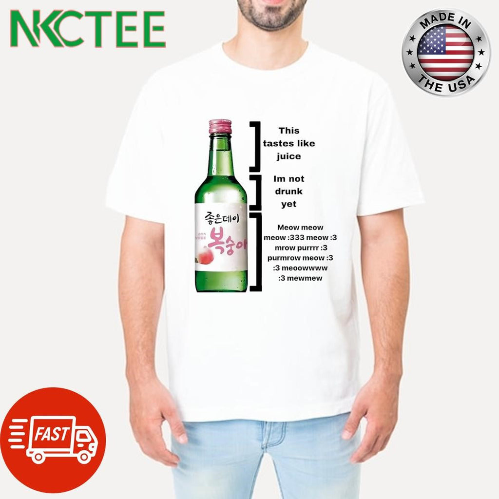This tastes like juice I’m not drunk yet wine shirt Unisex T-shirt, Sweatshirt, Hoodie, Long Sleeve Tee - T-Shirt, Sweatshirt, Hoodie