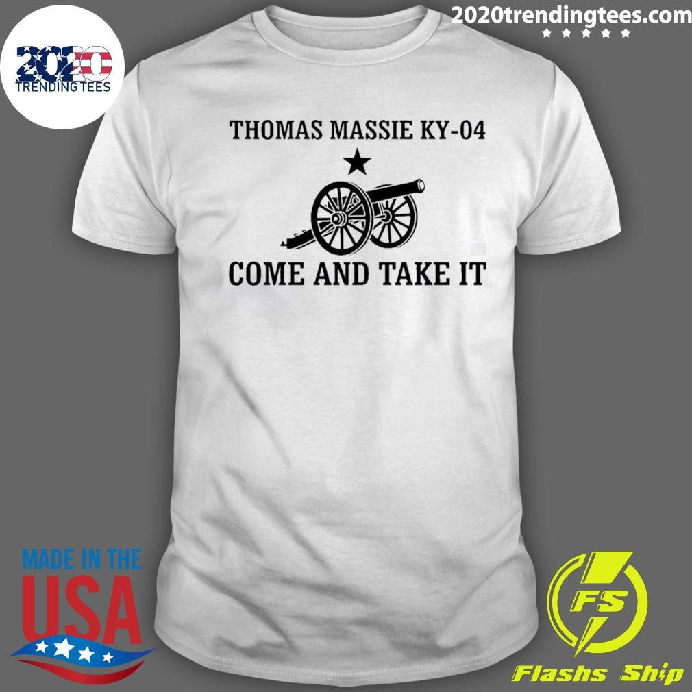 Thomas Massie Ky-04 Come And Take It Tee Shirt Unisex T-shirt, Sweatshirt, Hoodie, Long Sleeve Tee - T-Shirt, Sweatshirt, Hoodie