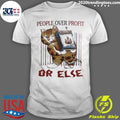 Tiger People Over Profit Or Else Shirt Unisex T-shirt, Sweatshirt, Hoodie, Long Sleeve Tee - T-Shirt, Sweatshirt, Hoodie