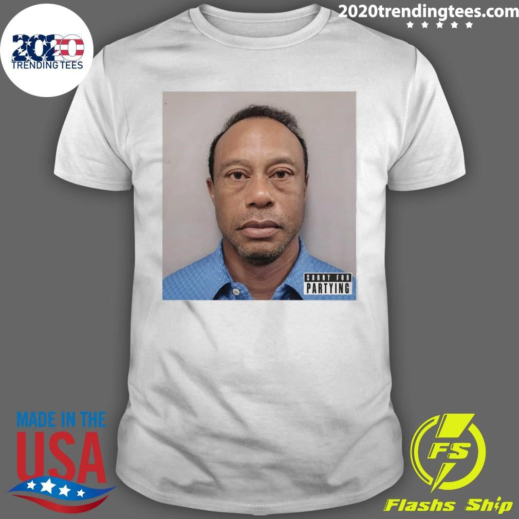 Tiger Woods Party Boy 2.0 Sorry for Partying Shirt Unisex T-shirt, Sweatshirt, Hoodie, Long Sleeve Tee - T-Shirt, Sweatshirt, Hoodie