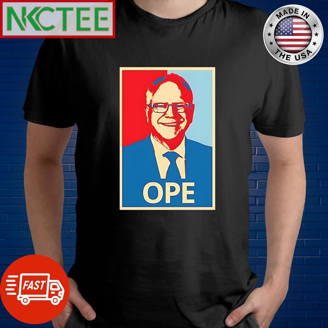 Tim Walz OPE shirt Unisex T-shirt, Sweatshirt, Hoodie, Long Sleeve Tee - T-Shirt, Sweatshirt, Hoodie