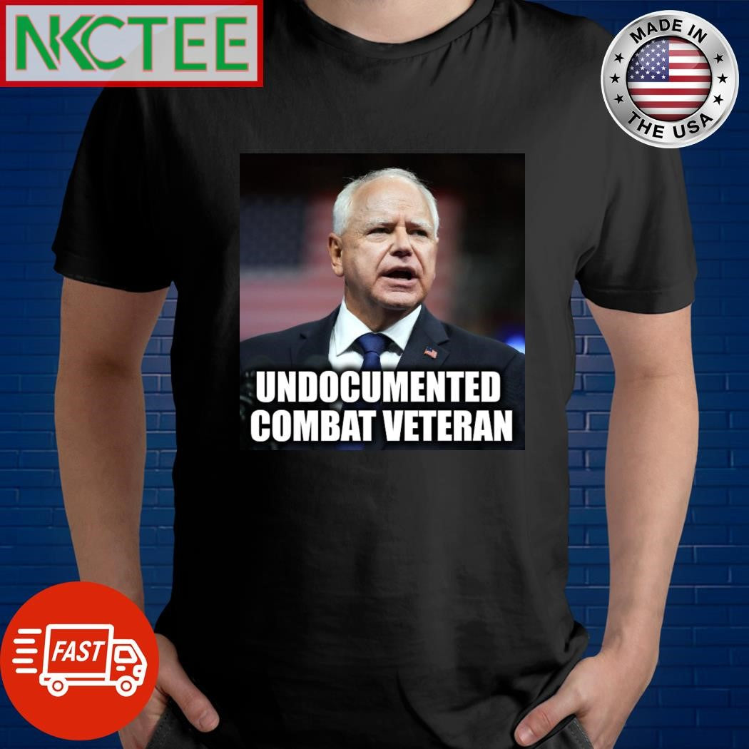 Tim Walz undocumented combat veteran shirt Unisex T-shirt, Sweatshirt, Hoodie, Long Sleeve Tee - T-Shirt, Sweatshirt, Hoodie