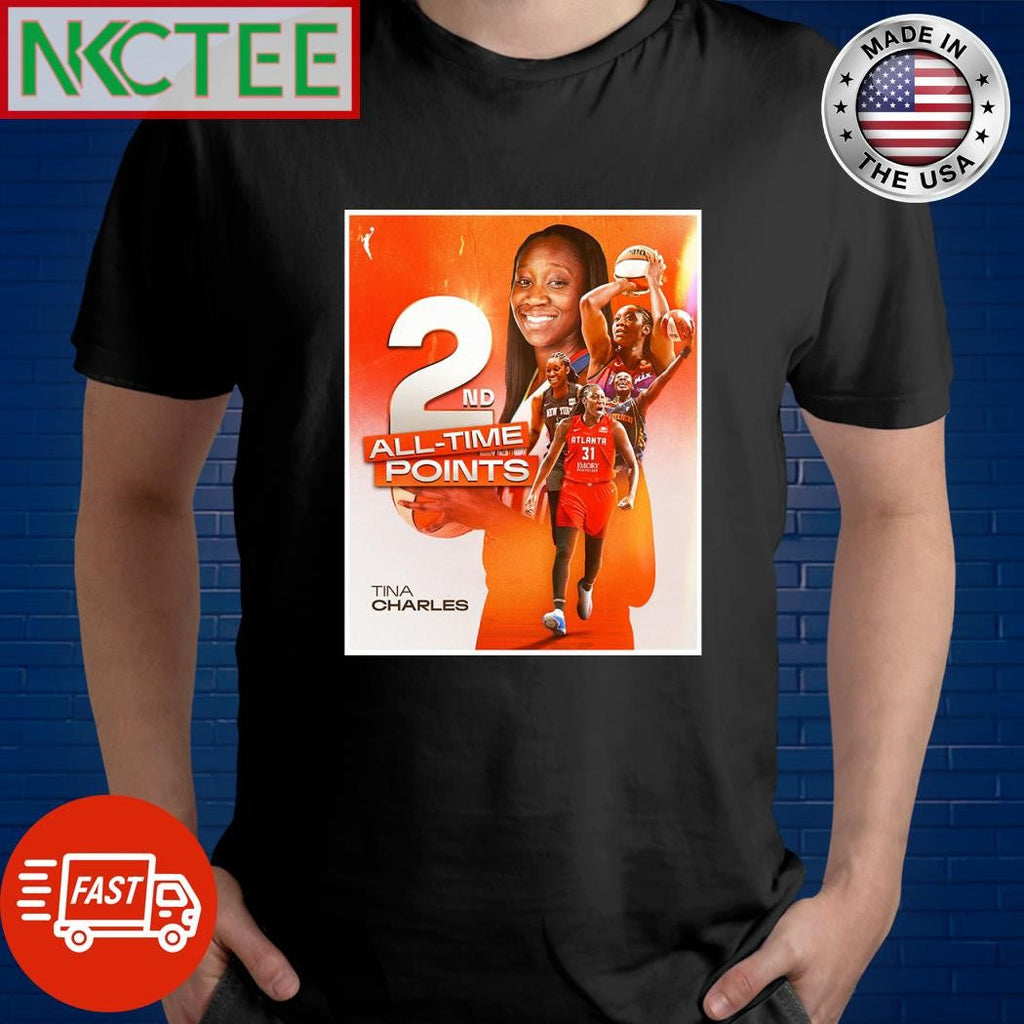 Tina Charles is now the 2nd all-time leading scorer in WNBA history with 7,491 PTS shirt Unisex T-shirt, Sweatshirt, Hoodie, Long Sleeve Tee - T-Shirt, Sweatshirt, Hoodie