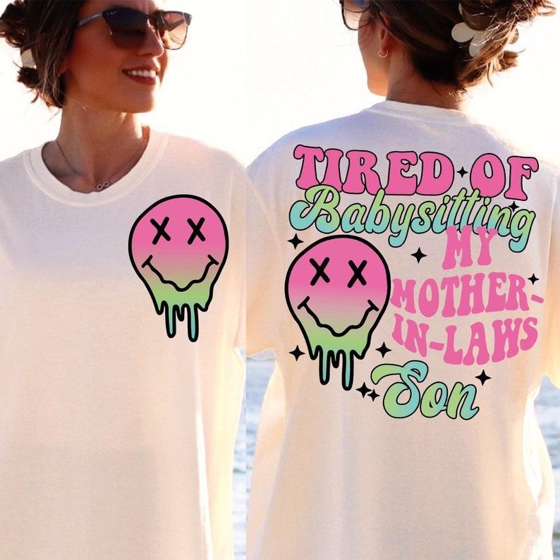 Tired Babysitting My Mother Laws Son Funny Sarcastic T-Shirts, Hoodie, Sweatshirt - T-Shirt, Sweatshirt, Hoodie