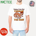 Today I am not yeehaw I am yeenaw shirt Unisex T-shirt, Sweatshirt, Hoodie, Long Sleeve Tee - T-Shirt, Sweatshirt, Hoodie