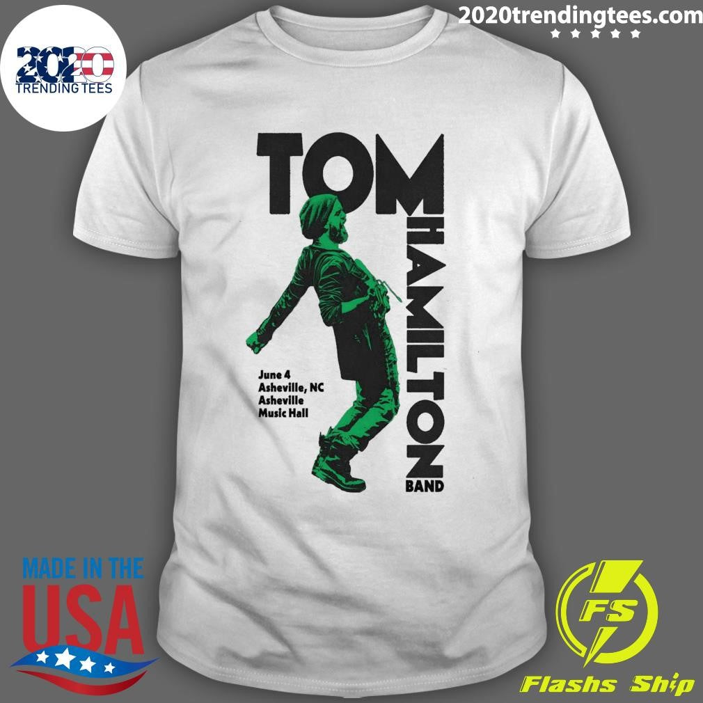 Tom Hamilton Jr Jun 4 2026 Asheville Music Hall In Asheville NC Shirt Unisex T-shirt, Sweatshirt, Hoodie, Long Sleeve Tee - T-Shirt, Sweatshirt, Hoodie