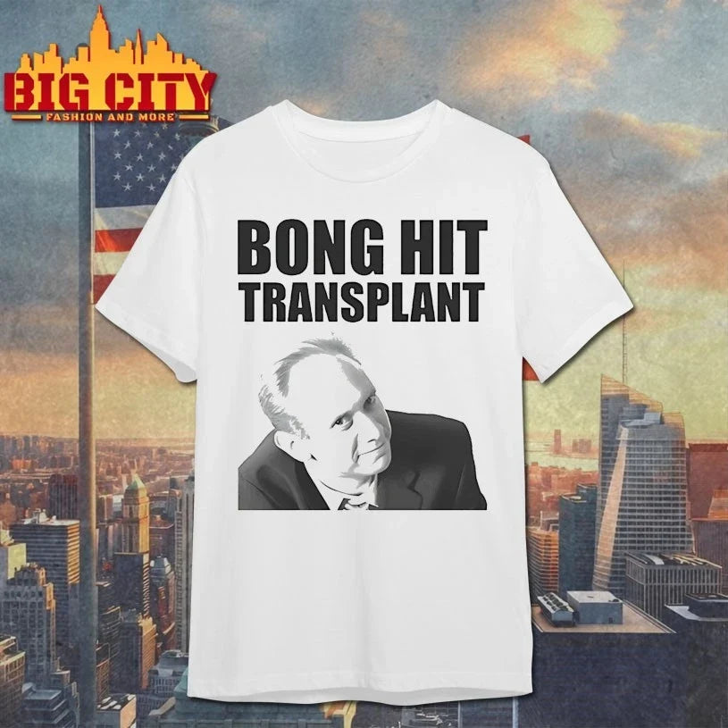 Tom Myers Bong Hit Transplant shirt Unisex T-shirt, Sweatshirt, Hoodie, Long Sleeve Tee - T-Shirt, Sweatshirt, Hoodie