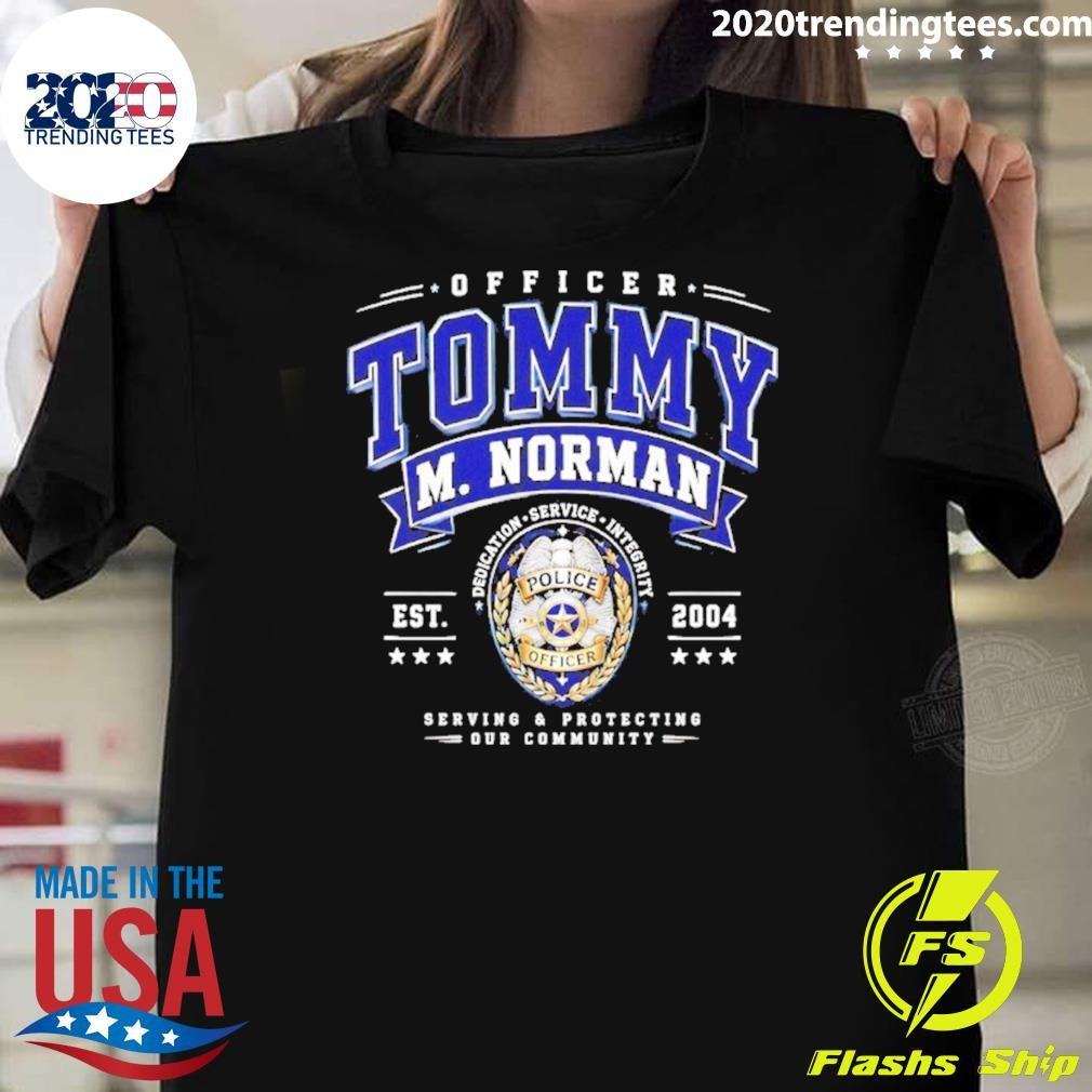 Tommy M. Norman Dedication Service Integrity Police Shirt Unisex T-shirt, Sweatshirt, Hoodie, Long Sleeve Tee - T-Shirt, Sweatshirt, Hoodie