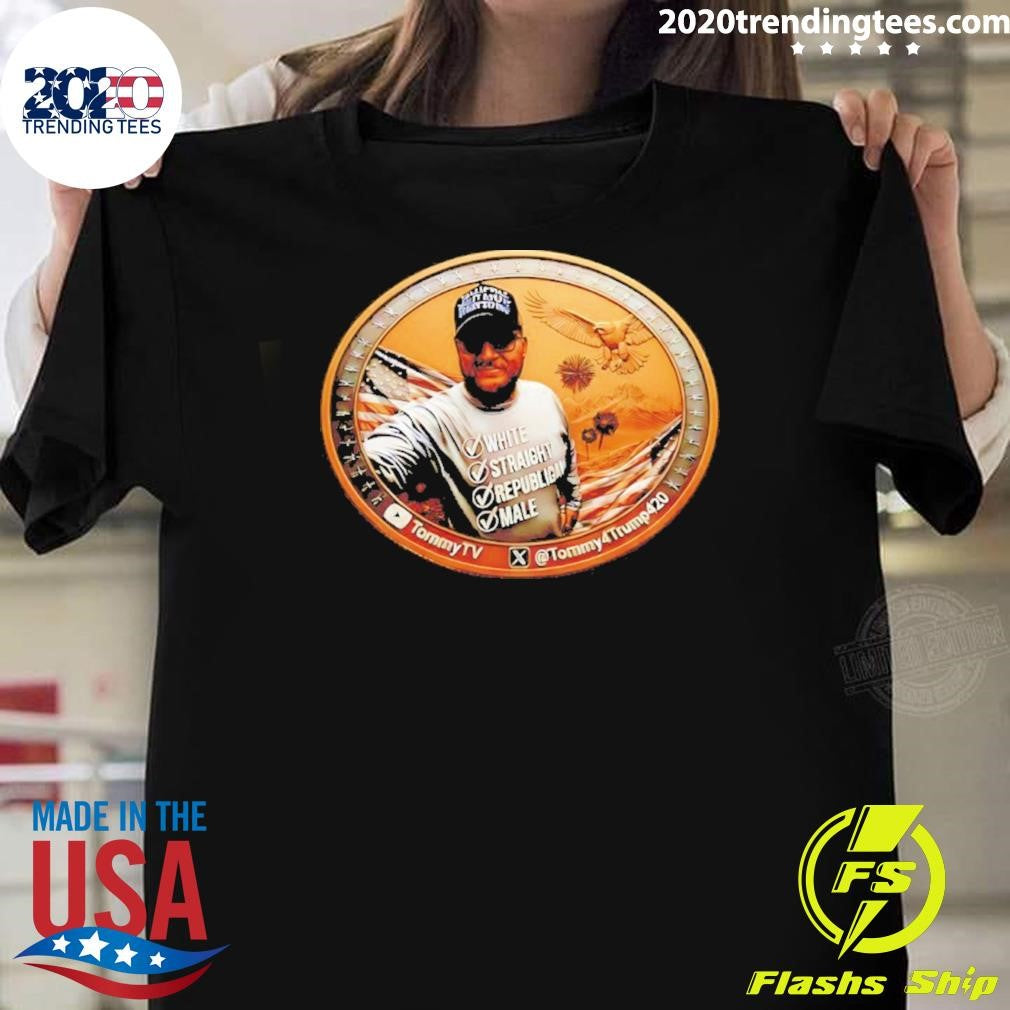 Tommy4trump420 White Straight Republican Male Coin Shirt Unisex T-shirt, Sweatshirt, Hoodie, Long Sleeve Tee - T-Shirt, Sweatshirt, Hoodie