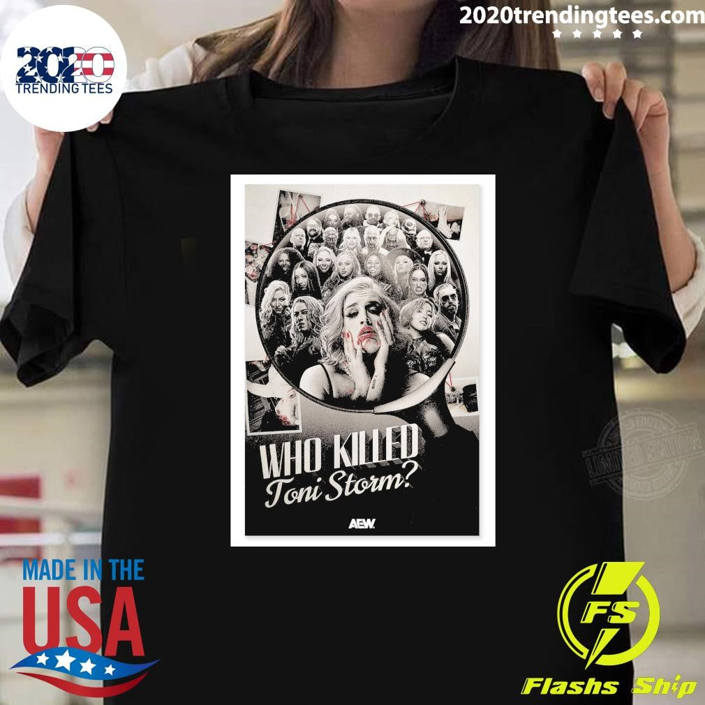 Toni Storm Who Killed Toni Storm Shirt Unisex T-shirt, Sweatshirt, Hoodie, Long Sleeve Tee - T-Shirt, Sweatshirt, Hoodie