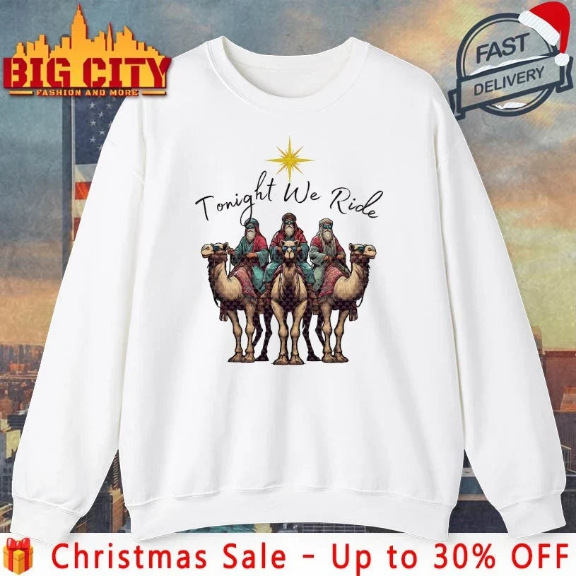 Tonight We Ride Christmas 3 Wise Men Christian Christmas shirt Unisex T-shirt, Sweatshirt, Hoodie, Long Sleeve Tee - T-Shirt, Sweatshirt, Hoodie