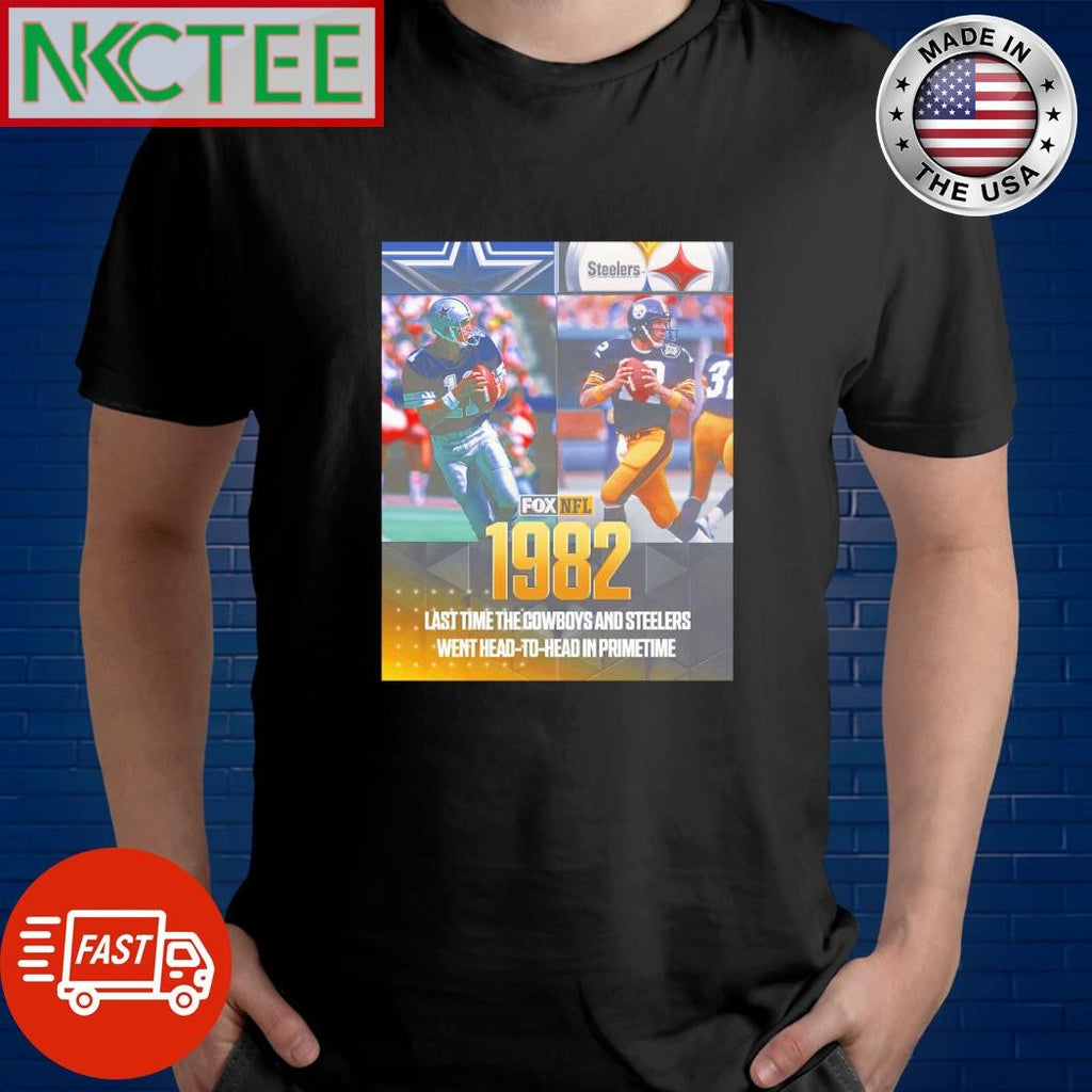 Top 1982 last time The Cowboys and Steelers went head to head in primetime shirt Unisex T-shirt, Sweatshirt, Hoodie, Long Sleeve Tee - T-Shirt, Sweatshirt, Hoodie