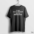 Top Man Can Be Destroyed But Not Defeated T-Shirts, Hoodie, Sweatshirt - T-Shirt, Sweatshirt, Hoodie