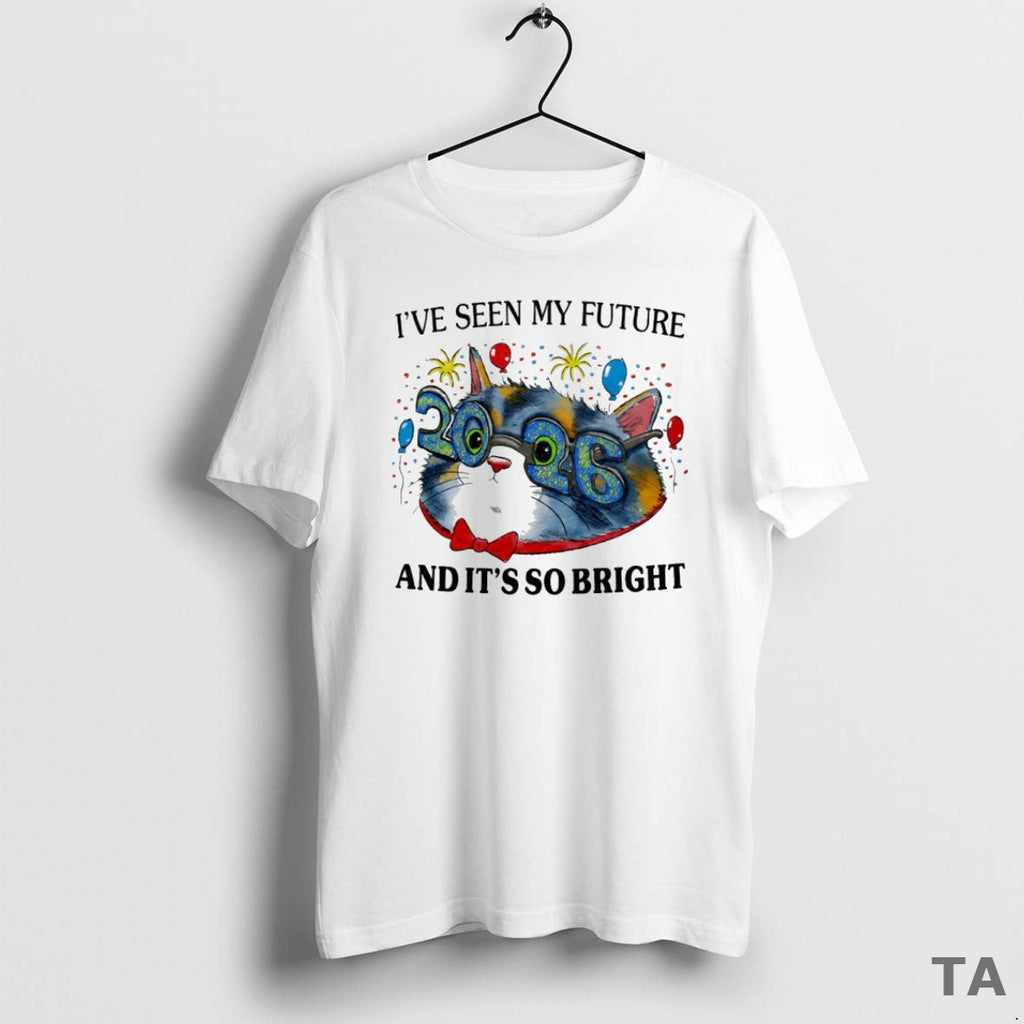 Top Cat Ive Seen My Future 2026 So Bright Circle T-Shirts, Hoodie, Sweatshirt - T-Shirt, Sweatshirt, Hoodie