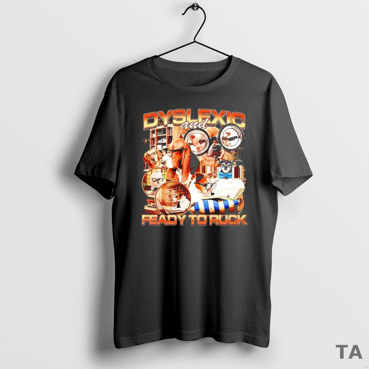 Top Dyslexic Feady Ruck T-Shirts, Hoodie, Sweatshirt - T-Shirt, Sweatshirt, Hoodie