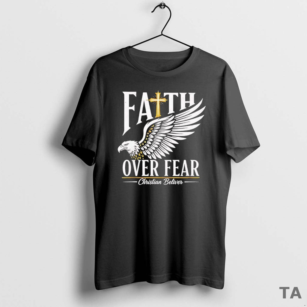Top Faith Over Fear Christian Believer Inspirational T-Shirts, Hoodie, Sweatshirt - T-Shirt, Sweatshirt, Hoodie