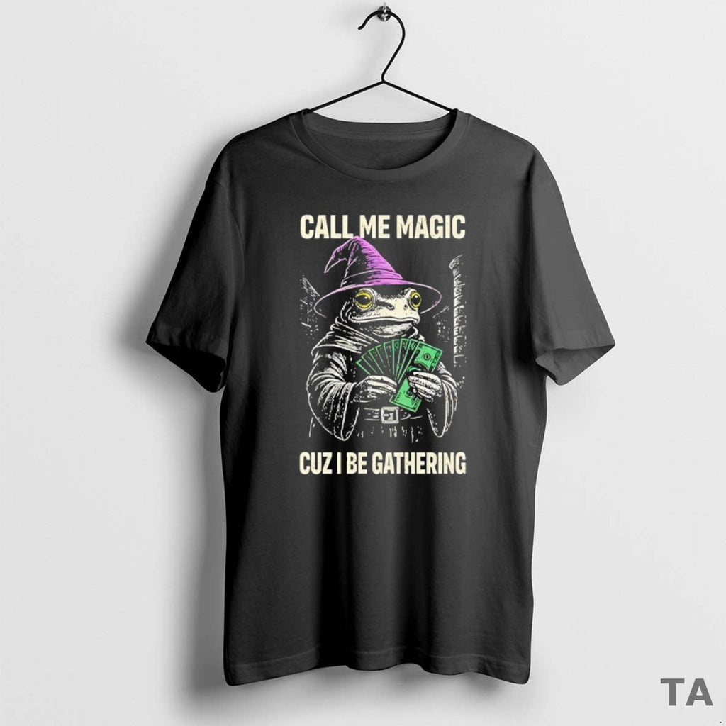 Top Frog Wizard Call Me Magic Cuz I Be Gathering T-Shirts, Hoodie, Sweatshirt - T-Shirt, Sweatshirt, Hoodie