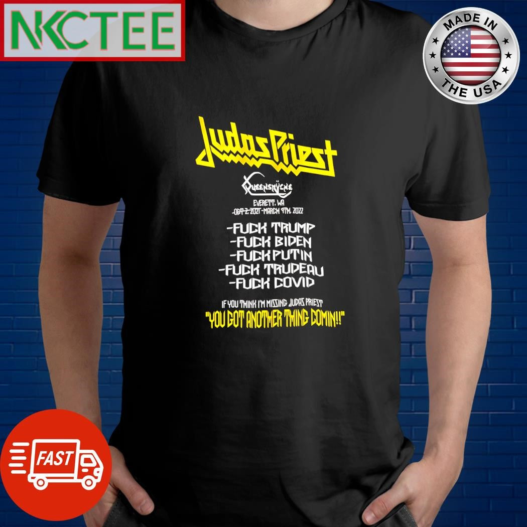 Top Judas Priest fuck Trump fuck Biden fuck Putin fuck Trudeau fuck Covid shirt Unisex T-shirt, Sweatshirt, Hoodie, Long Sleeve Tee - T-Shirt, Sweatshirt, Hoodie