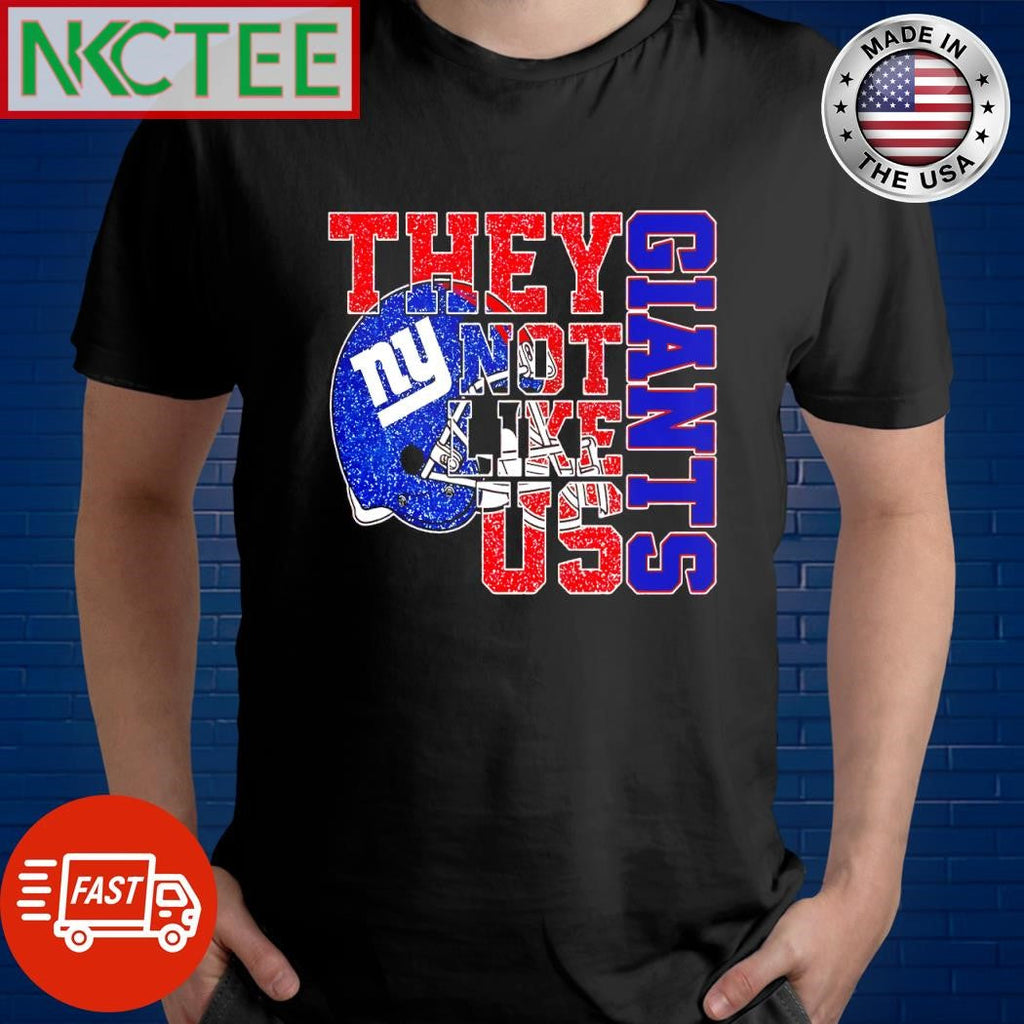 Top New York Giants helmet they not like us shirt Unisex T-shirt, Sweatshirt, Hoodie, Long Sleeve Tee - T-Shirt, Sweatshirt, Hoodie