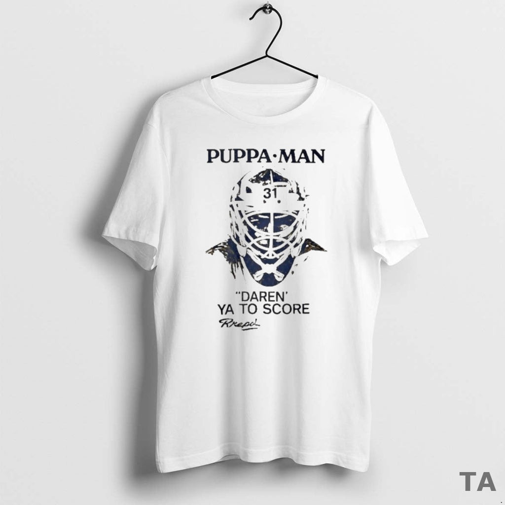 Top Puppa Man Daren Ya Score Buffalo Sabres T-Shirts, Hoodie, Sweatshirt - T-Shirt, Sweatshirt, Hoodie