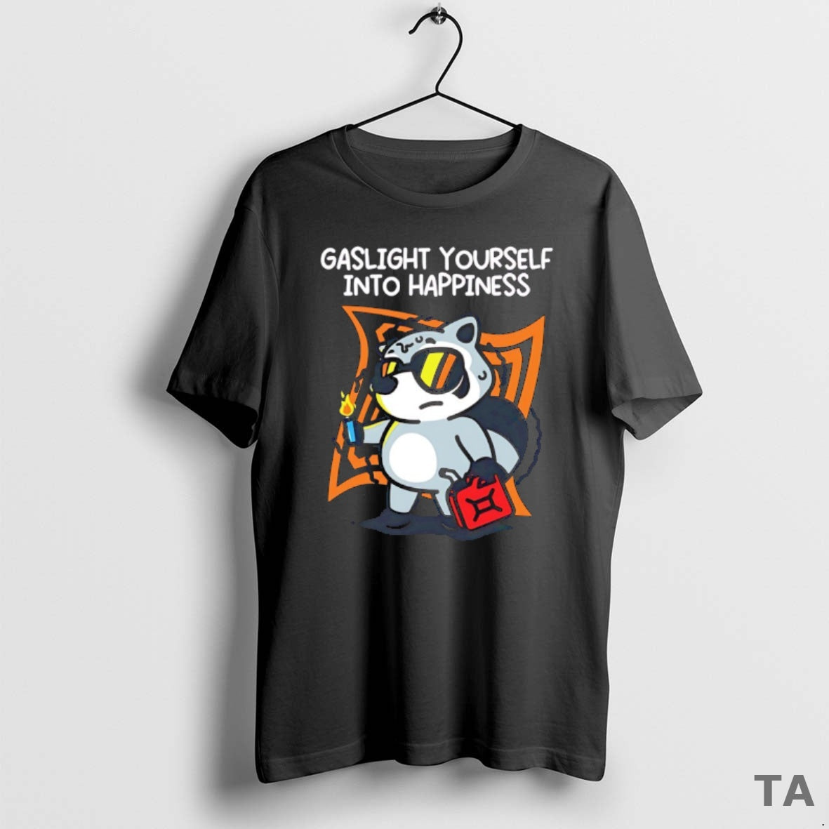 Top Raccoon Holding Fuel Tank Gaslight Yourself Happiness T-Shirts, Hoodie, Sweatshirt - T-Shirt, Sweatshirt, Hoodie
