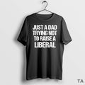 Top Zeek Arkham Just Dad Trying Not Raise Liberal T-Shirts, Hoodie, Sweatshirt - T-Shirt, Sweatshirt, Hoodie