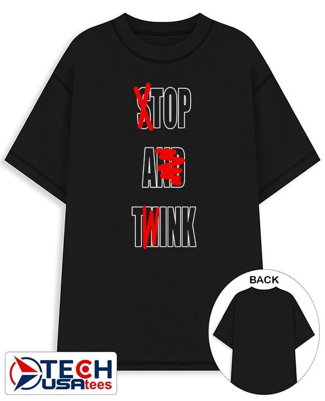 a tink stop and twink shirt Unisex T-shirt, Sweatshirt, Hoodie, Long Sleeve Tee - T-Shirt, Sweatshirt, Hoodie