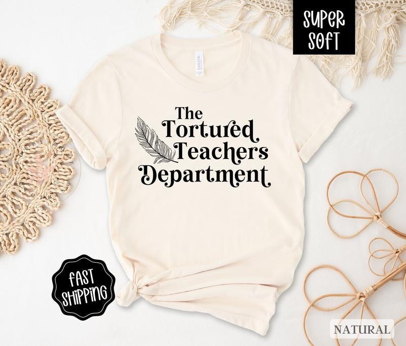 Tortured Teachers Department Teacher Shirt Teacher Appreciation Teacherstyle{N002}3 T-Shirts, Hoodie, Sweatshirt - T-Shirt, Sweatshirt, Hoodie
