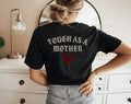 Tough As Mother Badass Mama Shirt Young Mom Cool Mom Motherhood Mom Life Strong Mom T-Shirts, Hoodie, Sweatshirt - T-Shirt, Sweatshirt, Hoodie