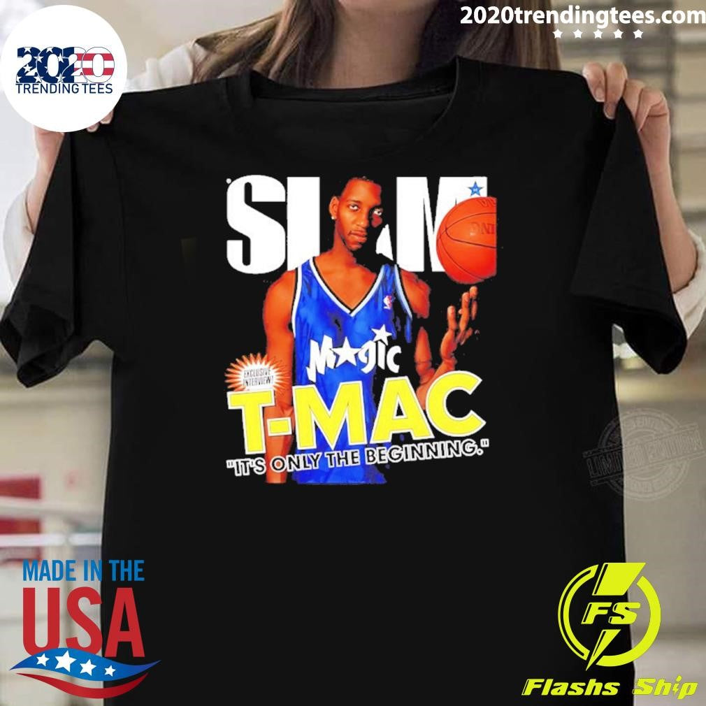 Tracy Mcgrady Its Only The Beginning Slam Shirt Unisex T-shirt, Sweatshirt, Hoodie, Long Sleeve Tee - T-Shirt, Sweatshirt, Hoodie