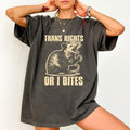 Trans Rights Comfort Colors Shirt I Bites Feminist Unhinged Sarcastic T-Shirts, Hoodie, Sweatshirt - T-Shirt, Sweatshirt, Hoodie