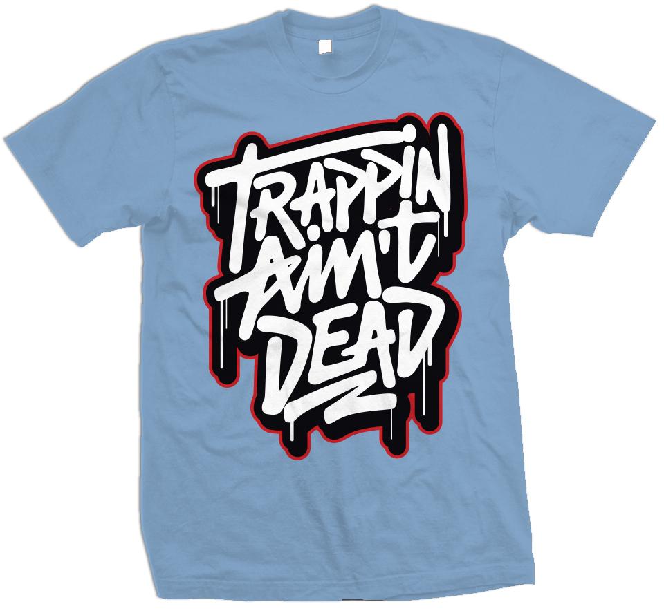 Trappin Ain'T Dead University Blue T-Shirts, Hoodie, Sweatshirt - T-Shirt, Sweatshirt, Hoodie
