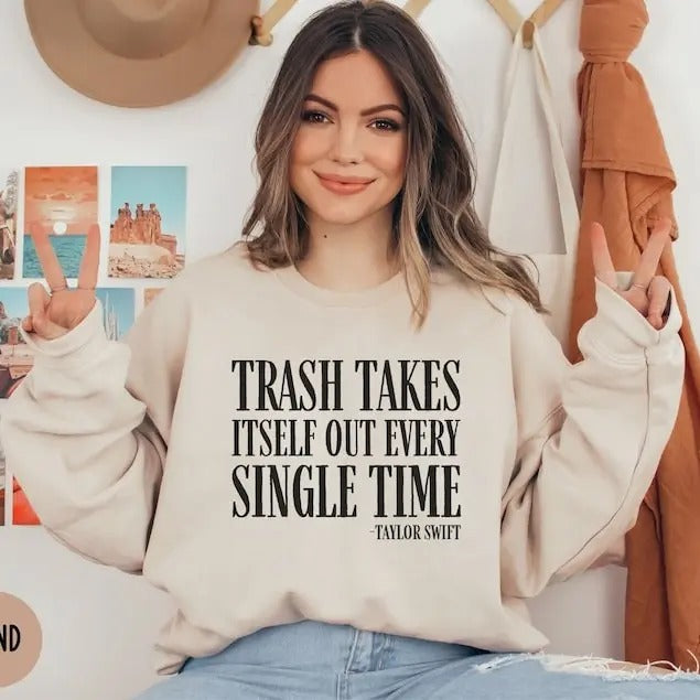 Trash Takes Itself Out Every Single Time Funny T-Shirts, Hoodie, Sweatshirt - T-Shirt, Sweatshirt, Hoodie